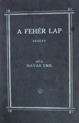 Havas Emil regénye 1924-ben jelent meg Havas Emil regénye 1924-ben jelent meg